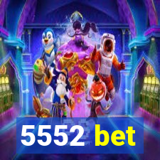 5552 bet